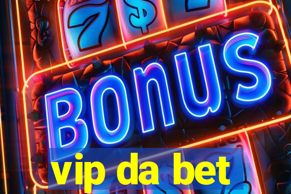 vip da bet